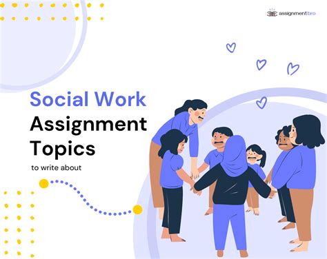 Get Inspiration for Your Next Social Work Assignment | AssignmentBro