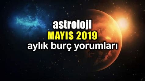 Astroloji Mayıs 2019 Aylık Burç Yorumları İndigo Dergisi