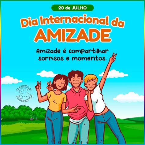 Dia Da Amizade 2026 - Dia internacional da Amizade - Sempre AlegriaSempre Alegria