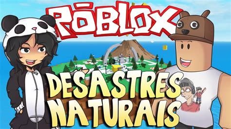 Roblox Sobrevivendo Aos Desastres Naturais Ft Godenot Youtube