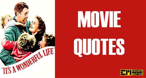 It's A Wonderful Life Movie Quotes - EscapeMatter