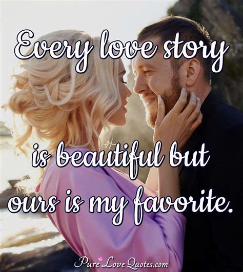 love story  beautiful     favorite purelovequotes