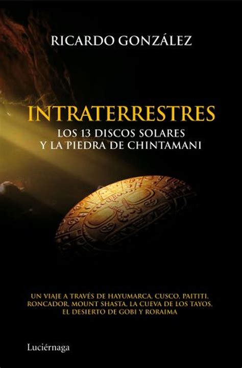 Intraterrestres Los Discos Solares Y La Piedra De Chintamani