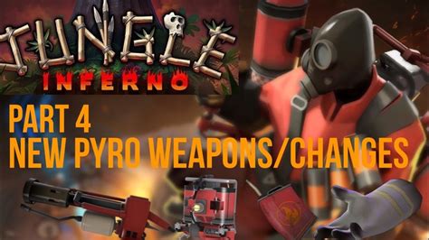 TF2 Jungle Inferno 4 New Pyro Weapons Changes YouTube