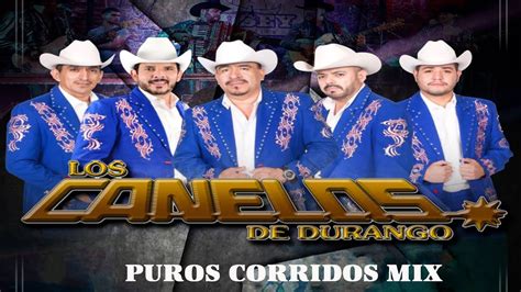 Los Canelos De Durango Corridos De Exito Puros Coridos Con