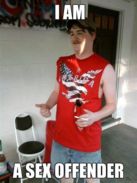 I Am A Sex Offender Redneck Randal Quickmeme
