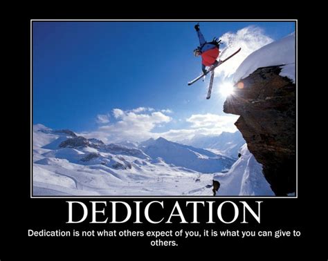 Dedication Dedication Is Not What Others Expect Of You Its What You Can Give To Others