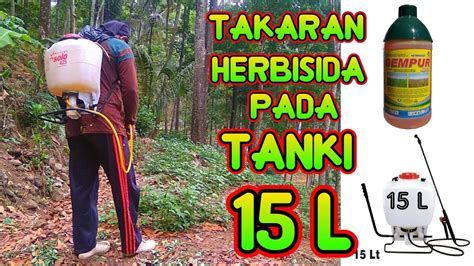 TAKARAN HERBISIDA GEMPUR Takaran Gempur Pada Tangki 15 Liter