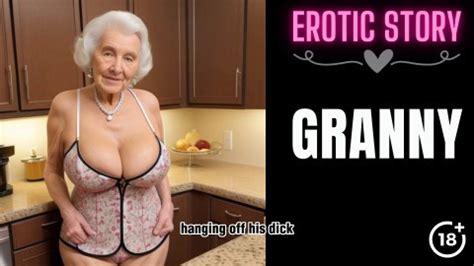 GRANNY Story Granny Wants To Fuck Her Step Grandson Part Homped PeekVids