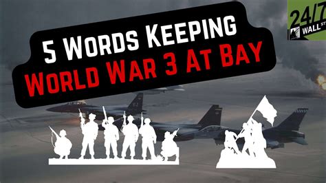 5 Words Keeping World War 3 At Bay - 24/7 Wall St.