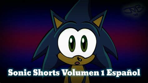 Sonic Shorts Volumen Espa Ol Youtube