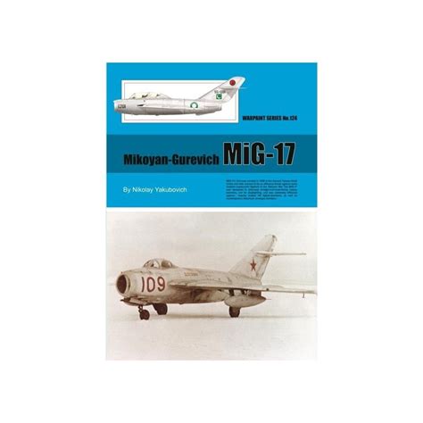 Warpaint 124 Mikoyan Gurevich Mig 17 Aviation Book Aviation