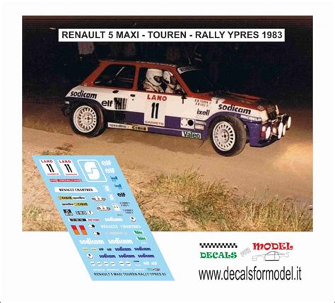 DECAL RENAULT 5 MAXI TURBO TOUREN RALLY YPRES 1983 Decals For Model