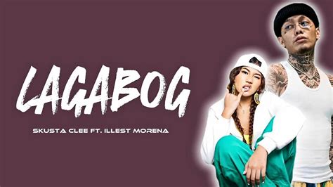 Skusta Clee – LAGABOG ft. Illest Morena (Lyrics) - YouTube