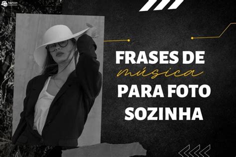 Frases de música para foto sozinha as 50 melhores legendas para usar