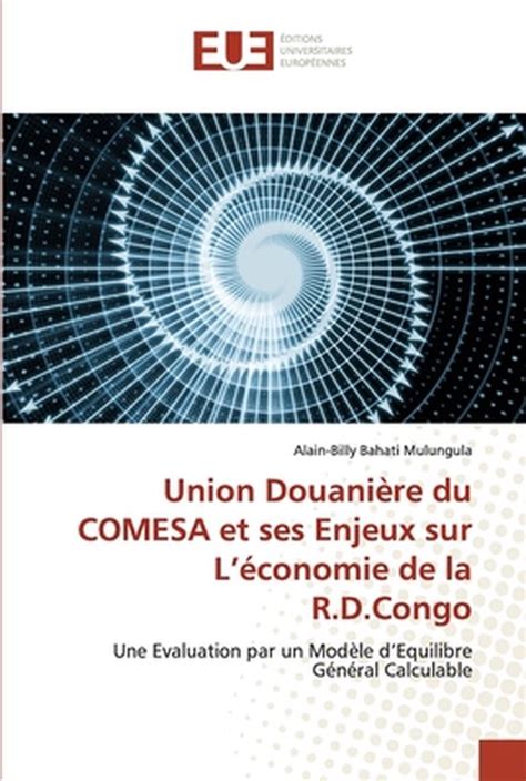 Union Douaniere Du Comesa Et Ses Enjeux Sur L Economie De La R D Congo