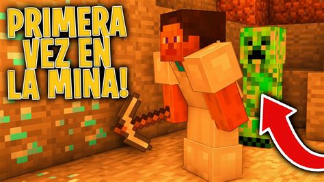 Así fue la PRIMERA VEZ de STEVE de MINECRAFT en la MINA La vida de