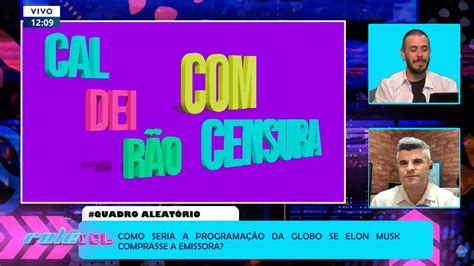 Guga Noblat E Se O Elon Musk Comprasse A Globo Como Ficaria A