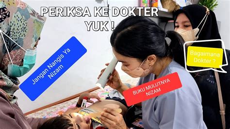 Periksa Ke Dokter Yuk Jangan Takut Ke Dokter Anak Kaka Ziyad Dan