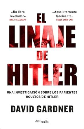 El linaje de Hitler Una apasionante investigación para encontrar a los