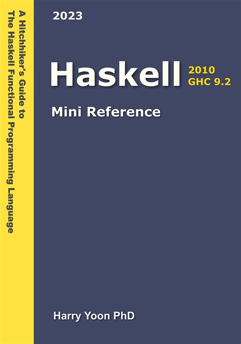 Haskell Mini Reference A Quick Guide To The Haskell Functional