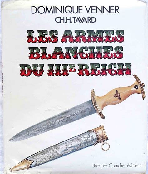 Les armes blanches du IIIème Reich Venner Tavard Grancher