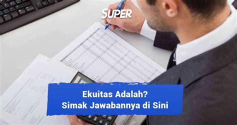 Ekuitas Adalah Pengertian Jenis Contoh Dan Perhitungannya