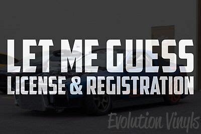 Let Me Guess License And Registration Sticker Decal V Jdm Lowered