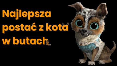 Najlepsza Postać w Kocie w Butach Perrito Kot w Butach Ciekawostki