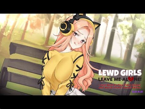 Lewd Girls Leave Me Alone I Just Want To Play Video Games And Watch Anime Hentai Edition