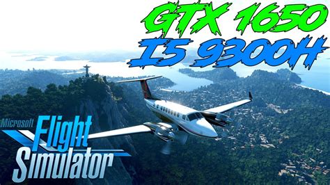 Microsoft Flight Simulator 2020 I5 9300h Gtx 1650 Benchmark Test Low End Graphics