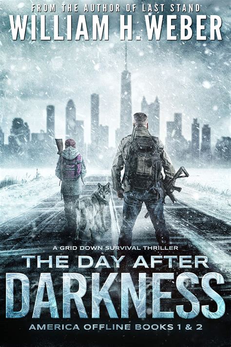 The Day After Darkness: A Grid Down Survival Thriller by William H