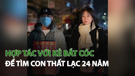 Hợp tác với Kẻ Bắt Cóc để tìm Con thất lạc 24 năm| VTC14 - YouTube