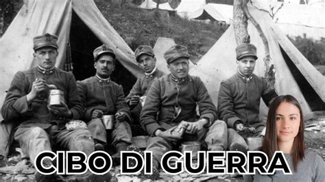 CIBO E PRIMA GUERRA MONDIALE COSA MANGIAVANO I SOLDATI AL FRONTE E LA