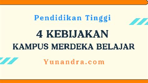 4 Kebijakan Kampus Merdeka Belajar - Yunandra