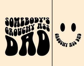 Somebody S Grouchy Ass Dad Svg Png Funny Dad Svg Fine Ass Dad Trendy Dad Cut File Wavy