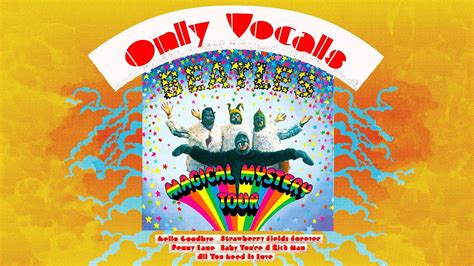 Magical Mystery Tour But It S Only Vocals Youtube