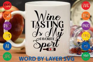 Wine Tasting Is My Favorite Sport Graphic By Svgdesigncreator