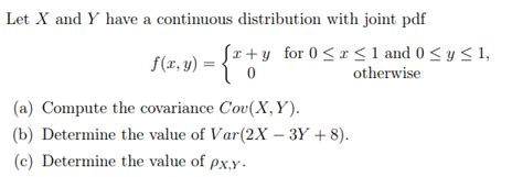 Solved Let X and Y have a continuous distribution with joint | Chegg.com