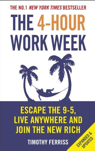 The 4 Hour Work Week Escape The 9 5 Live Anywhere And Join The New