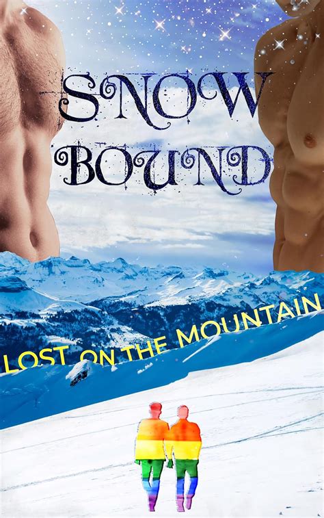 SNOW BOUND Lost On The Mountain Gay Best Friend Weekend Away GAY BEST FRIEND EROTICA EBook