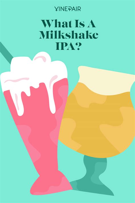 WTF Is a Milkshake IPA? | VinePair