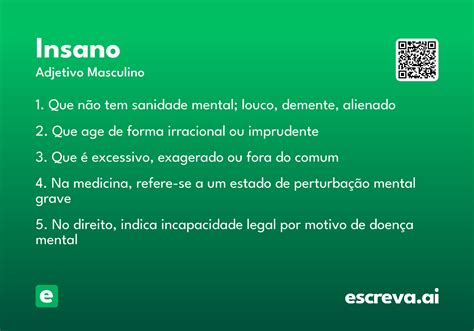 O Que Significa A Palavra Insano - Insano - Significado e Sinônimo - escreva.ai