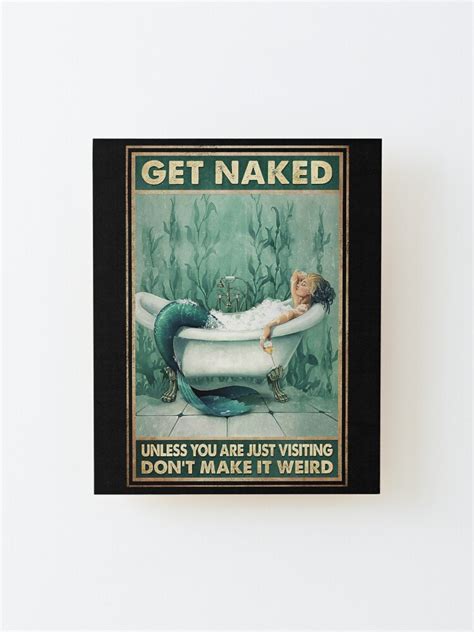 Mermaid Bathroom And Wine Get Naked Unless You Are Just Visiting Don T Make It Weird Mounted