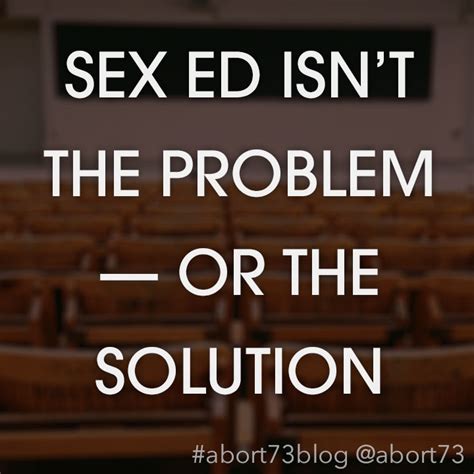 The Abort Blog Sex Ed Isnt The Problem Or The Solution