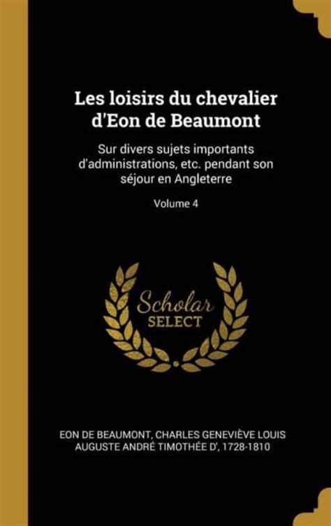 Les Loisirs Du Chevalier Deon De Beaumont Charles Genevieve Loui Eon