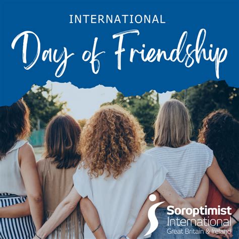 Day Of Friendship Soroptimist International Great Britain And Ireland