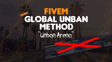 How To Remove Your FiveM Global Ban In 1 Mins Unban Arena PATCHED