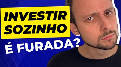 Porque Tentar Investir Sozinho Para Chegar Nos R Pingando Na