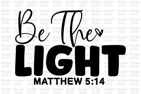 Be The Light Matthew 514 Christian Graphic By Design Store · Creative